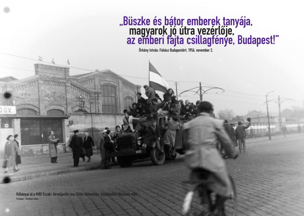 „Budapest ma ennyit tesz, mint a tanknak neki lehet menni puszta kéz­zel.” – Plakátkiállítás’56-ról